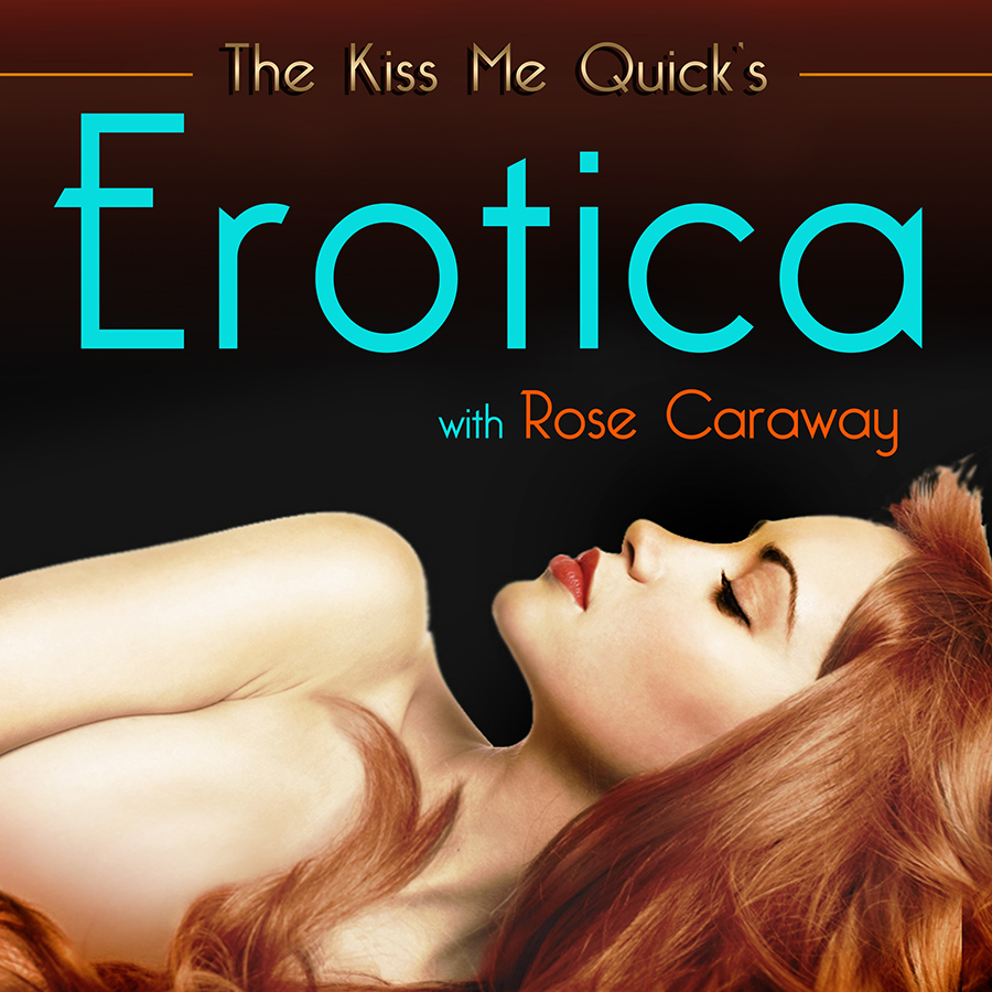 kiss-me-quick-erotica-rose-caraway