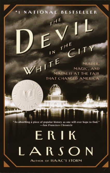 The Devil in the White City: Murder, Magic, and Madness at the Fair That Changed America by Erik Larson Amazon