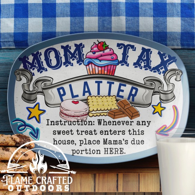 A decorative platter with the text 'Mom Tax Platter'